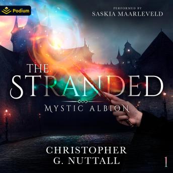 The Stranded: Mystic Albion, Book 1