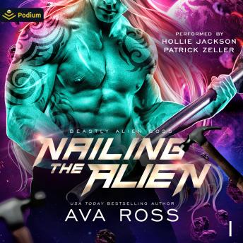 Nailing the Alien: Beastly Alien Boss, Book 1