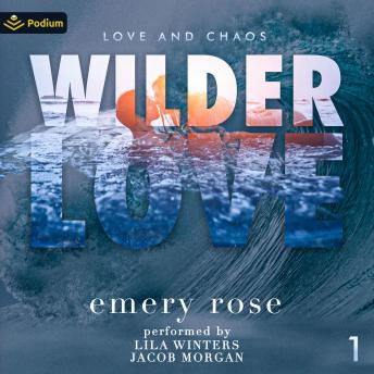 Wilder Love: Love and Chaos, Book 1