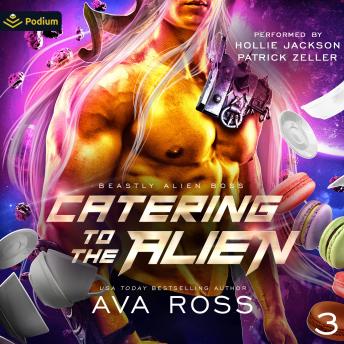 Catering to the Alien: Beastly Alien Boss, Book 3