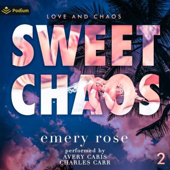 Sweet Chaos: Love and Chaos, Book 2