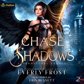 Chase the Shadows: Supernatural Legacy, Book 2