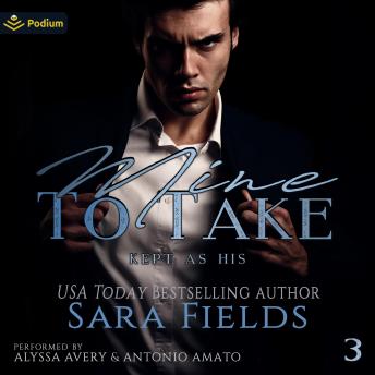 Mine to Take: Kept as His, Book 3