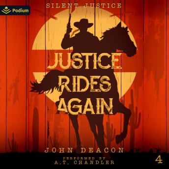 Justice Rides Again: Silent Justice, Book 4