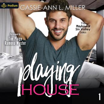 Playing House: The Playboys of Sin Valley, Book 1