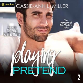 Playing Pretend: The Playboys of Sin Valley, Book 2