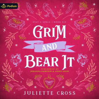 Grim and Bear It: Stay a Spell, Book 6