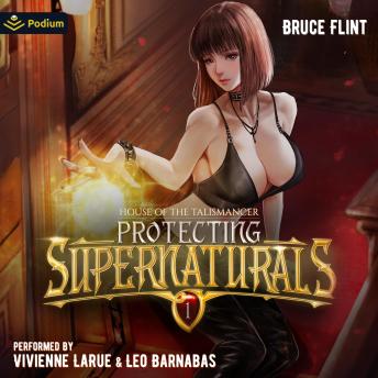 Protecting Supernaturals 1: House of the Talismancer: Protecting Supernaturals, Book 1