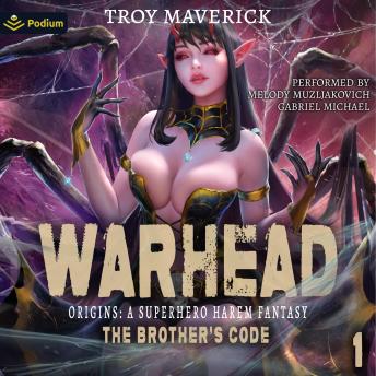 Warhead: Origins: A Superhero Harem Fantasy: The Brother's Code, Book 1