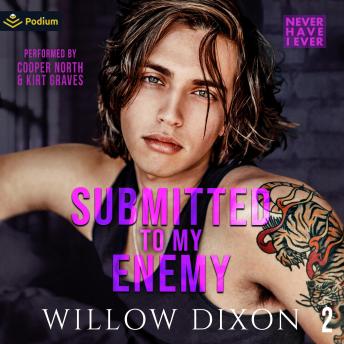 Never Have I Ever: Submitted to My Enemy: Never Have I Ever, Book 2