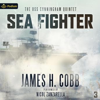 Sea Fighter: The USS Cunningham Quintet, Book 3