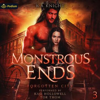 Monstrous Ends: Forgotten City, Book 3