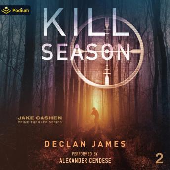 Kill Season: Jake Cashen Crime Thriller Series, Book 2