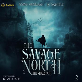 The Savage North: The Rebels Path, Book 2