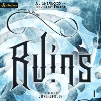 Ruins: Wings 'N' Wands, Book 1