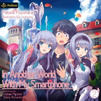 In Another World with My Smartphone: Volume 2: In Another World with My Smartphone, Book 2