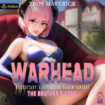 Warhead: Hereditary: A Superhero Harem Fantasy: The Brother's Code, Book 2