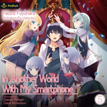 In Another World with My Smartphone: Volume 5: In Another World with My Smartphone, Book 5