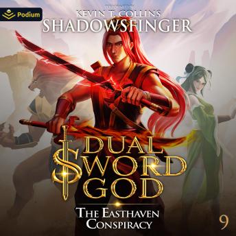 The Easthaven Conspiracy: Dual Sword God, Book 9