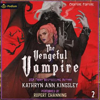 The Vengeful Vampire: Creature Feature, Book 2