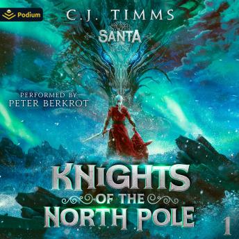 Knights of the North Pole: Santa: Knights of the North Pole, Book 1