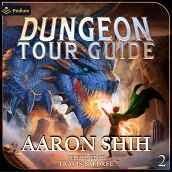 Dungeon Tour Guide 2: A LitRPG Adventure: Dungeon Tour Guide, Book 2