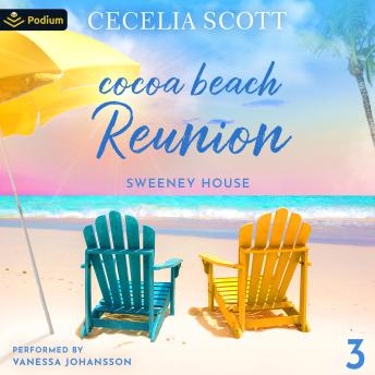 Cocoa Beach Reunion: Sweeney House, Book 3