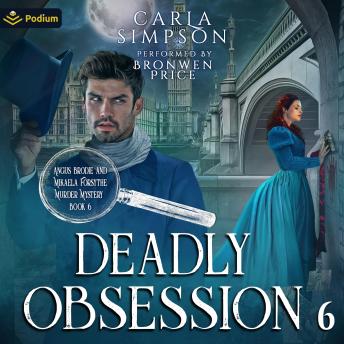 Deadly Obsession: Angus Brodie and Mikaela Forsythe Murder Mysteries, Book 6
