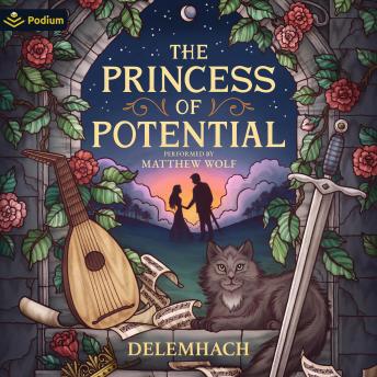 The Princess of Potential: A Humorous Romantic Fantasy