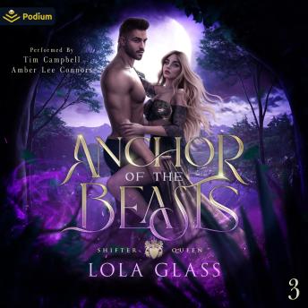 Anchor of the Beasts: Shifter Queen, Book 3