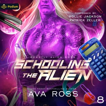 Schooling the Alien: Beastly Alien Boss, Book 8