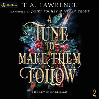 A Tune to Make Them Follow: The Severed Realms, Book 2