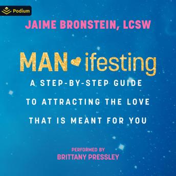 MAN*IFESTING: A Step-by-Step Guide to Attracting the Love that Is Meant for You