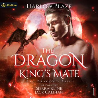 The Dragon King's Mate: Bad Dragon's Bride, Book 1