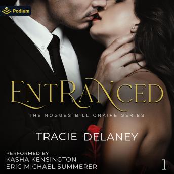 Entranced: The Rogues Billionaire Series, Book 1