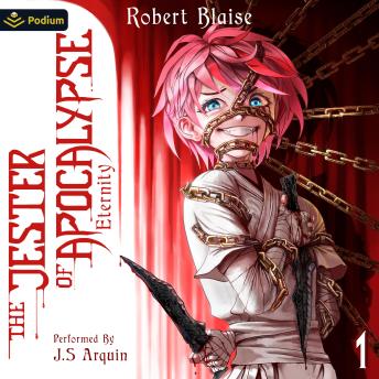 The Jester of Apocalypse: Eternity: The Jester of Apocalypse, Book 1