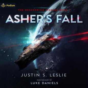 Asher's Fall: A Military Sci-Fi Adventure: The Descending Worlds, Book 1