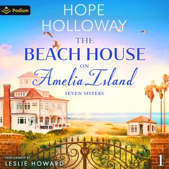 The Beach House on Amelia Island: Seven Sisters, Book 1