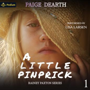A Little Pinprick: Rainey Paxton Series, Book 1