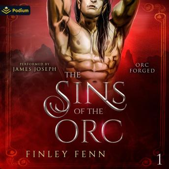 The Sins of the Orc: Orc Forged, Book 1