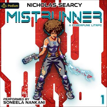 Mistrunner: A Cyberpunk LitRPG: Mistrunner, Book 1