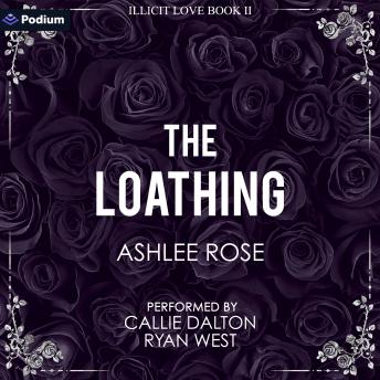 The Loathing: An Illicit Love Standalone