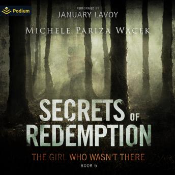 The Girl Who Wasn't There: Secrets of Redemption, Book 6