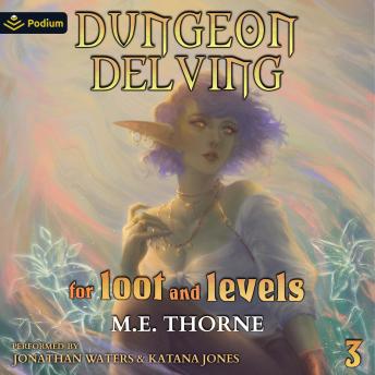 Dungeon Delving for Loot and Levels Vol. 3: Dungeon Delving for Loot and Levels, Book 3