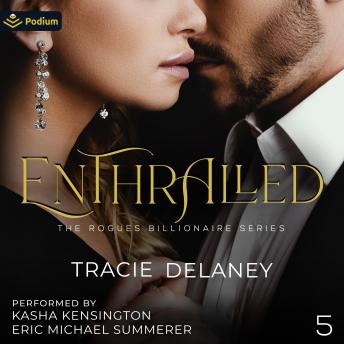 Enthralled: The Rogues Billionaire Series, Book 5