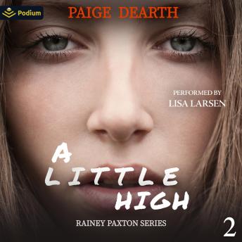 A Little High: Rainey Paxton Series, Book 2