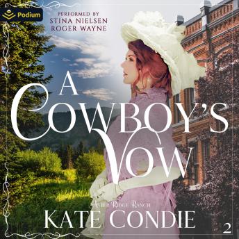 A Cowboy's Vow: Aster Ridge Ranch, Book 2
