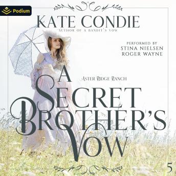 A Secret Brother's Vow: Aster Ridge Ranch, Book 5