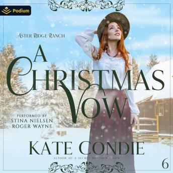 A Christmas Vow: Aster Ridge Ranch, Book 6