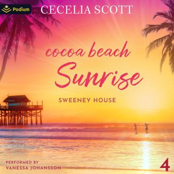 Cocoa Beach Sunrise: Sweeney House, Book 4